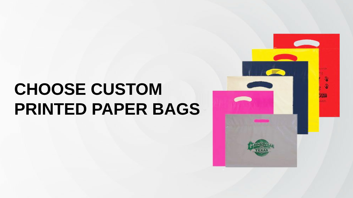 Choose Custom Printed Paper Bags