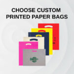 Why Choose Custom Printed Paper Bags